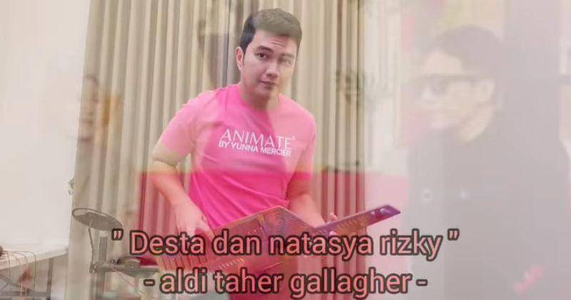 Lirik Lagu 'Desta dan Natasha Rizky Serasi' Aldi Taher, Lagi Viral